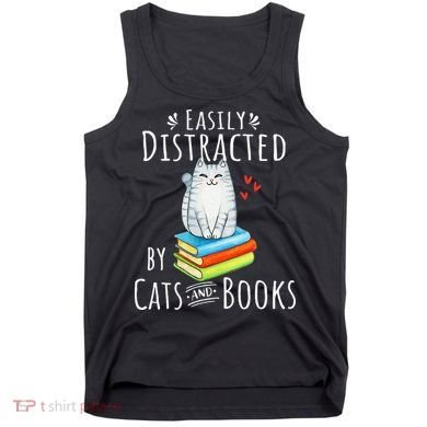 Easily Distracted By Cats And Books Funny Cat & Book Lover Tank Top