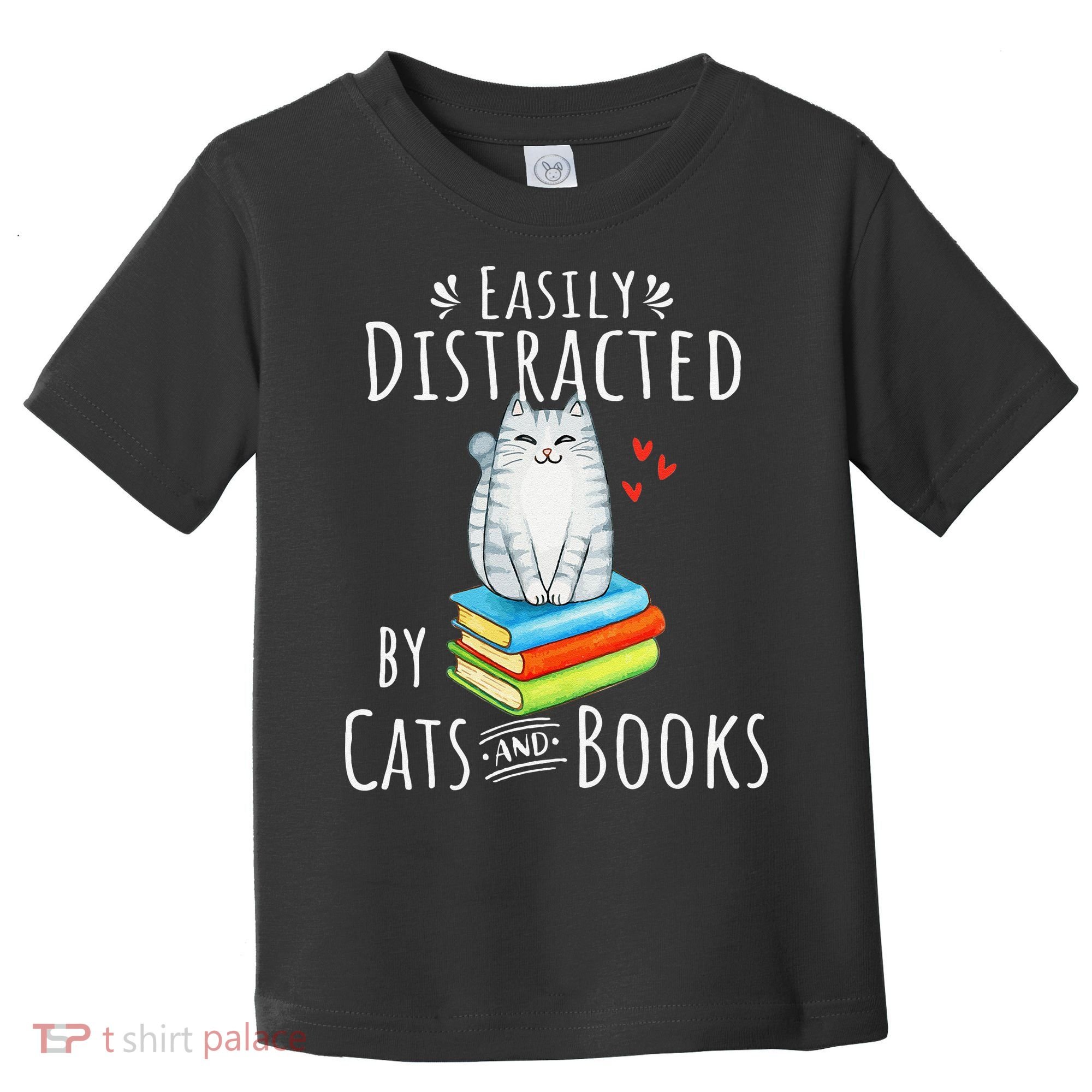 Easily Distracted By Cats And Books Funny Cat & Book Lover Toddler T-Shirt
