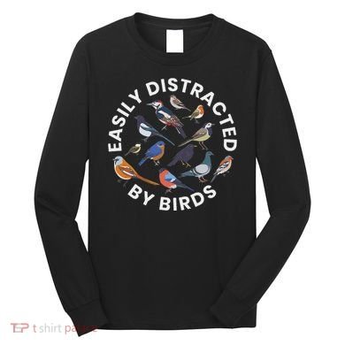 Easily Distracted By Birds Birdwatching Bird Owner Long Sleeve Shirt