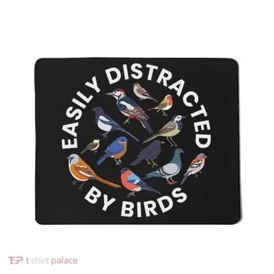 Easily Distracted By Birds Birdwatching Bird Owner Mousepad