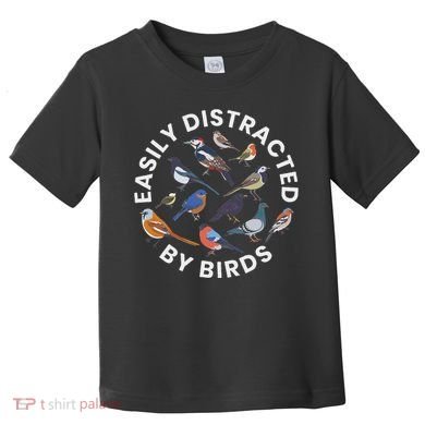 Easily Distracted By Birds Birdwatching Bird Owner Toddler T-Shirt