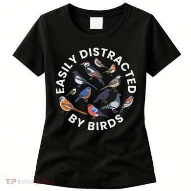 Easily Distracted By Birds Birdwatching Bird Owner Women's T-Shirt