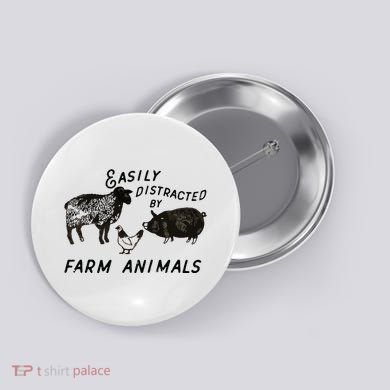 Easily Distracted By Farm Animals Button