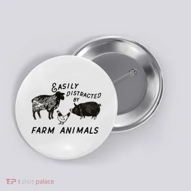 Easily Distracted By Farm Animals Button