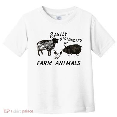Easily Distracted By Farm Animals Toddler T-Shirt