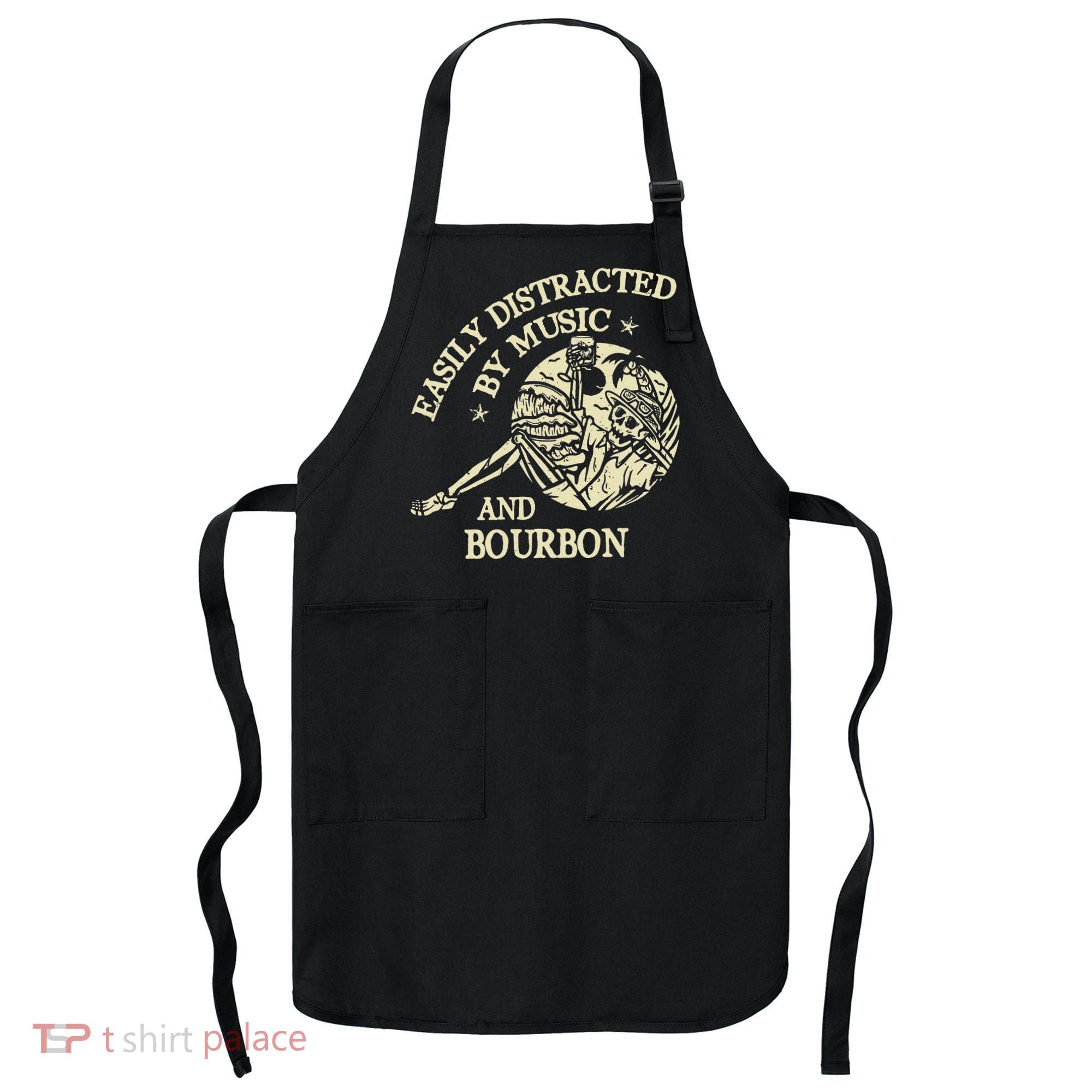 Easily Distracted By Music And Bourbon Skeleton Apron