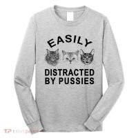 EASILY DISTRACTED BY PUSSIES Long Sleeve Shirt thumb 0