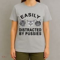 EASILY DISTRACTED BY PUSSIES T-Shirt thumb 4