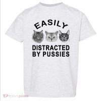 EASILY DISTRACTED BY PUSSIES Toddler T-Shirt thumb 0