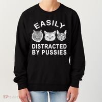 EASILY DISTRACTED BY PUSSIES Women's Sweatshirt thumb 0