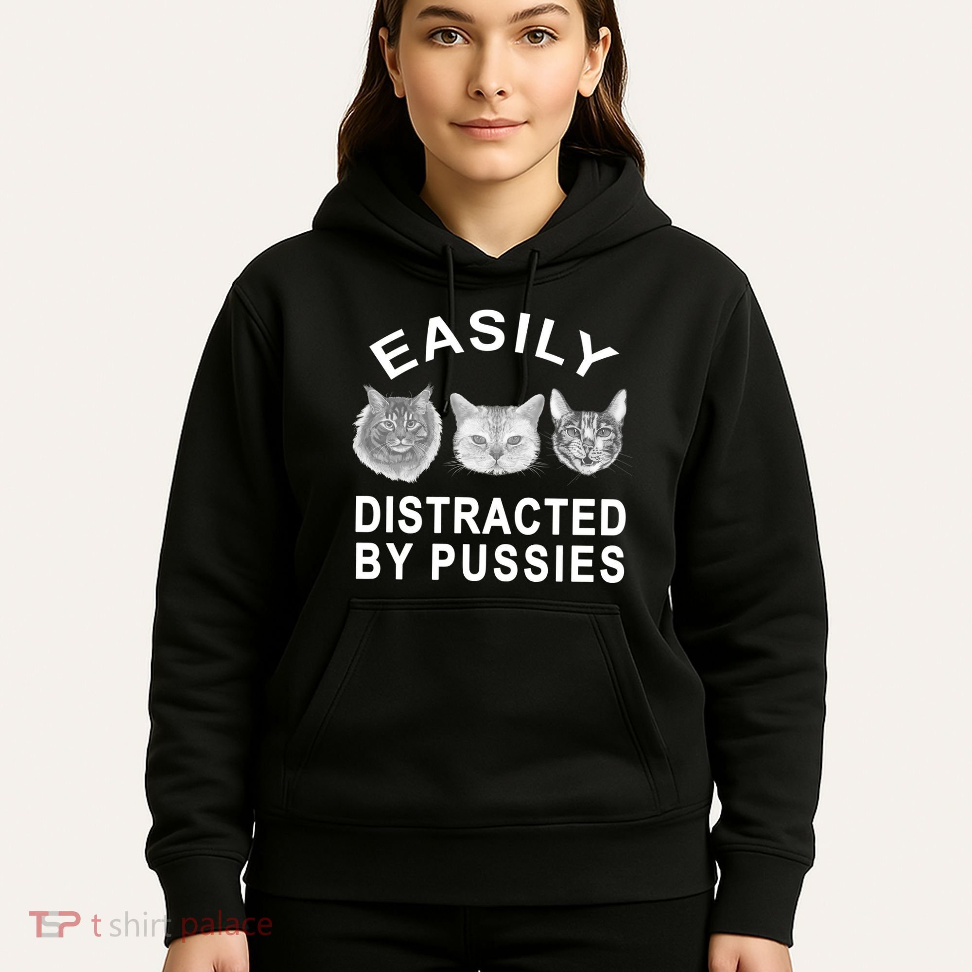 EASILY DISTRACTED BY PUSSIES Hoodie