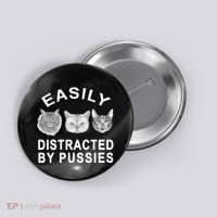 EASILY DISTRACTED BY PUSSIES Button thumb 0