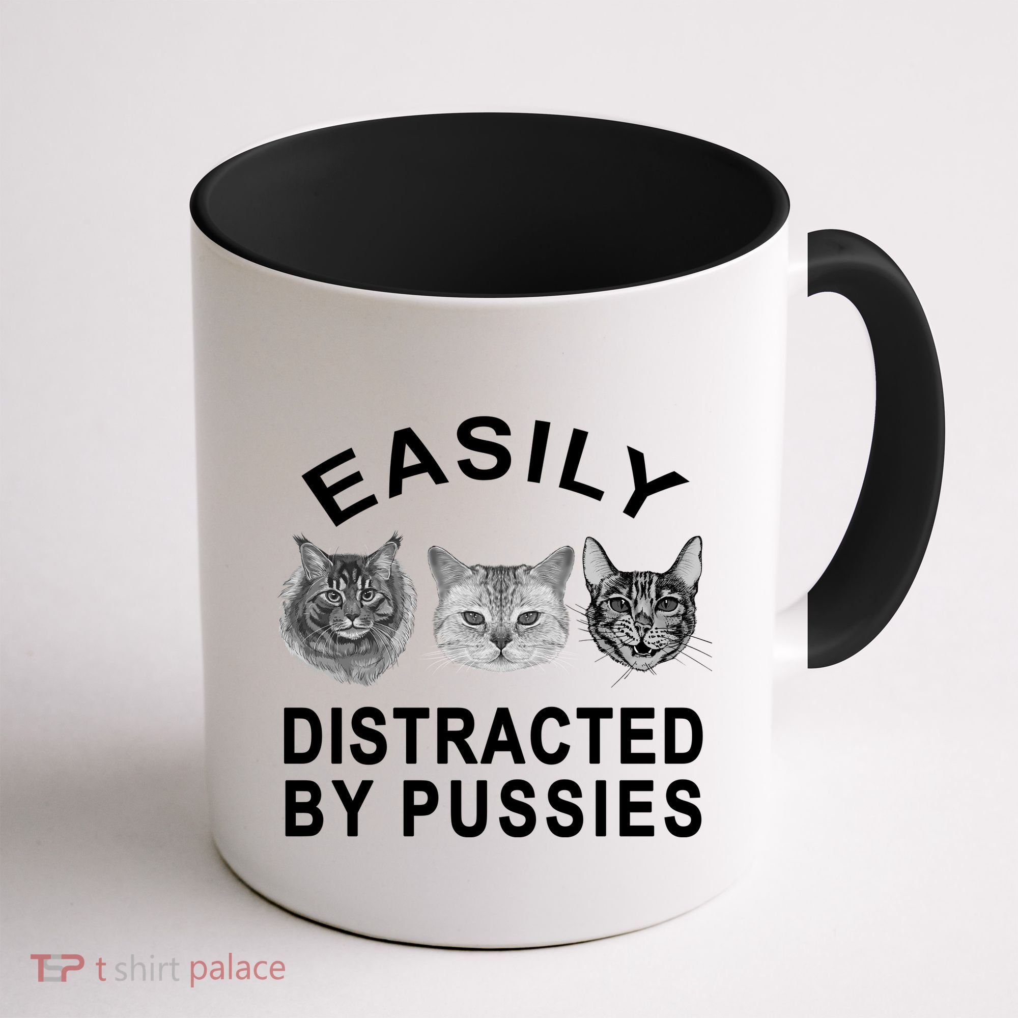 EASILY DISTRACTED BY PUSSIES Coffee Mug
