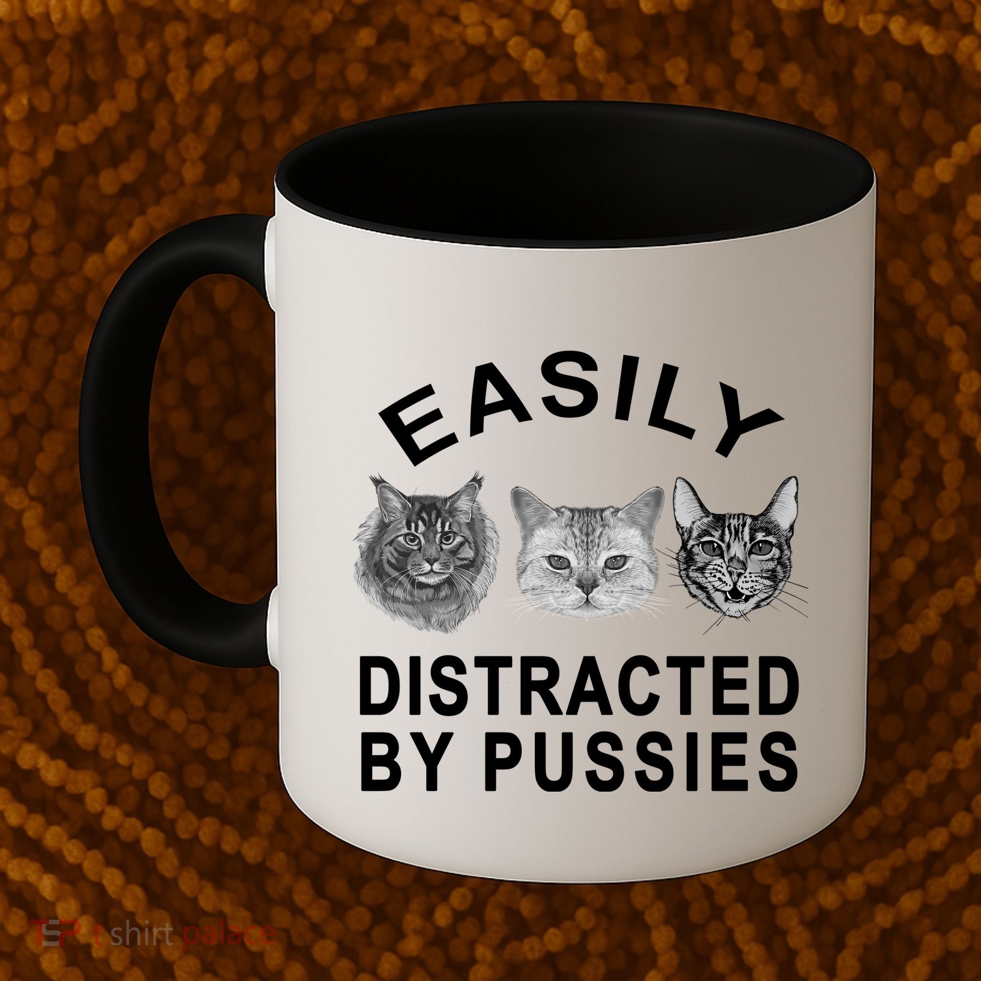 EASILY DISTRACTED BY PUSSIES Coffee Mug
