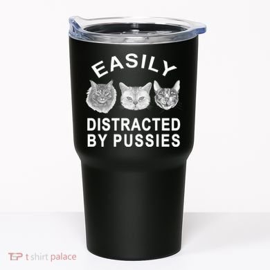 EASILY DISTRACTED BY PUSSIES Tumbler