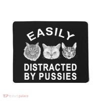 EASILY DISTRACTED BY PUSSIES Mousepad thumb 0