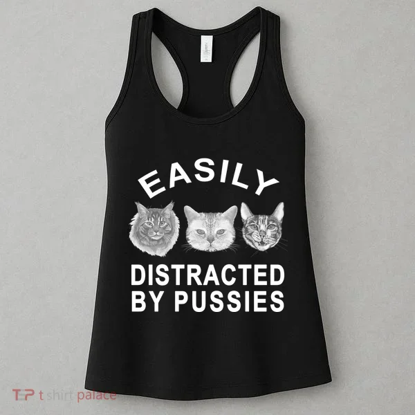 EASILY DISTRACTED BY PUSSIES Women's Tank Top