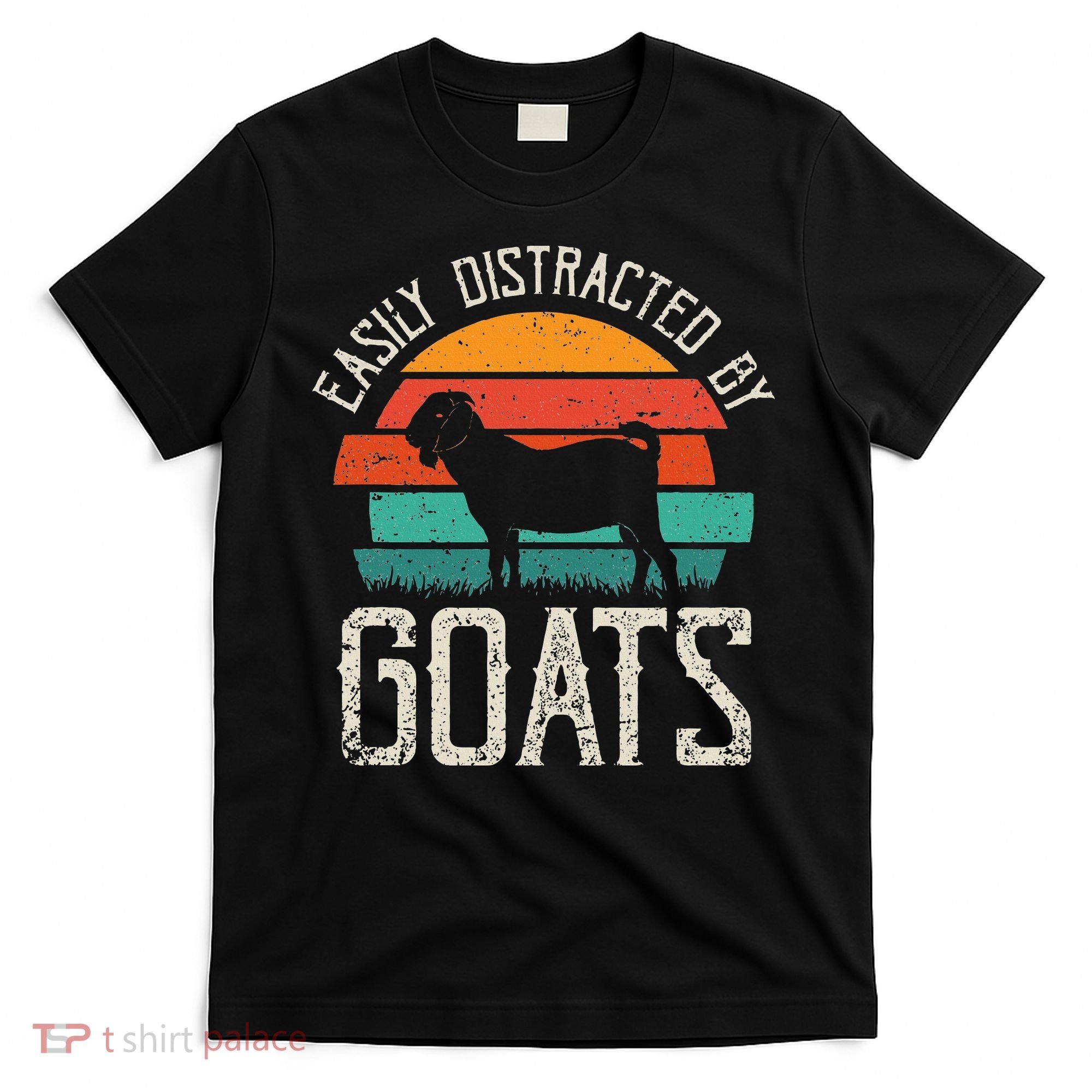 Easily Distracted By Goats Funny Jokes Sarcastic Sayings T-Shirt