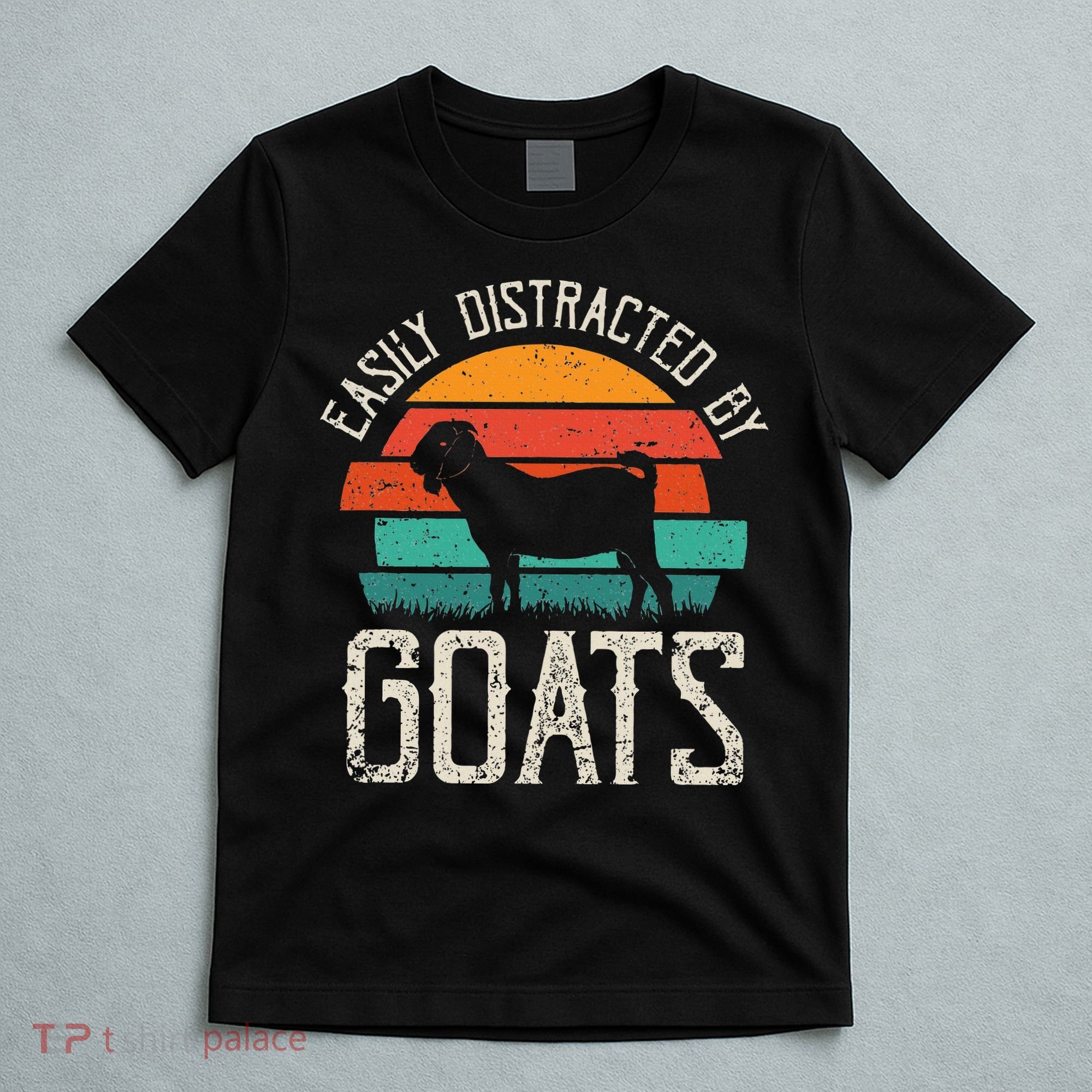 Easily Distracted By Goats Funny Jokes Sarcastic Sayings T-Shirt