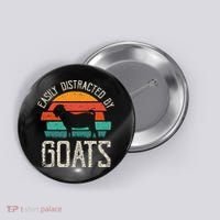 Easily Distracted By Goats Funny Jokes Sarcastic Sayings Button thumb 0