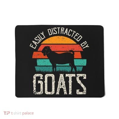 Easily Distracted By Goats Funny Jokes Sarcastic Sayings Mousepad