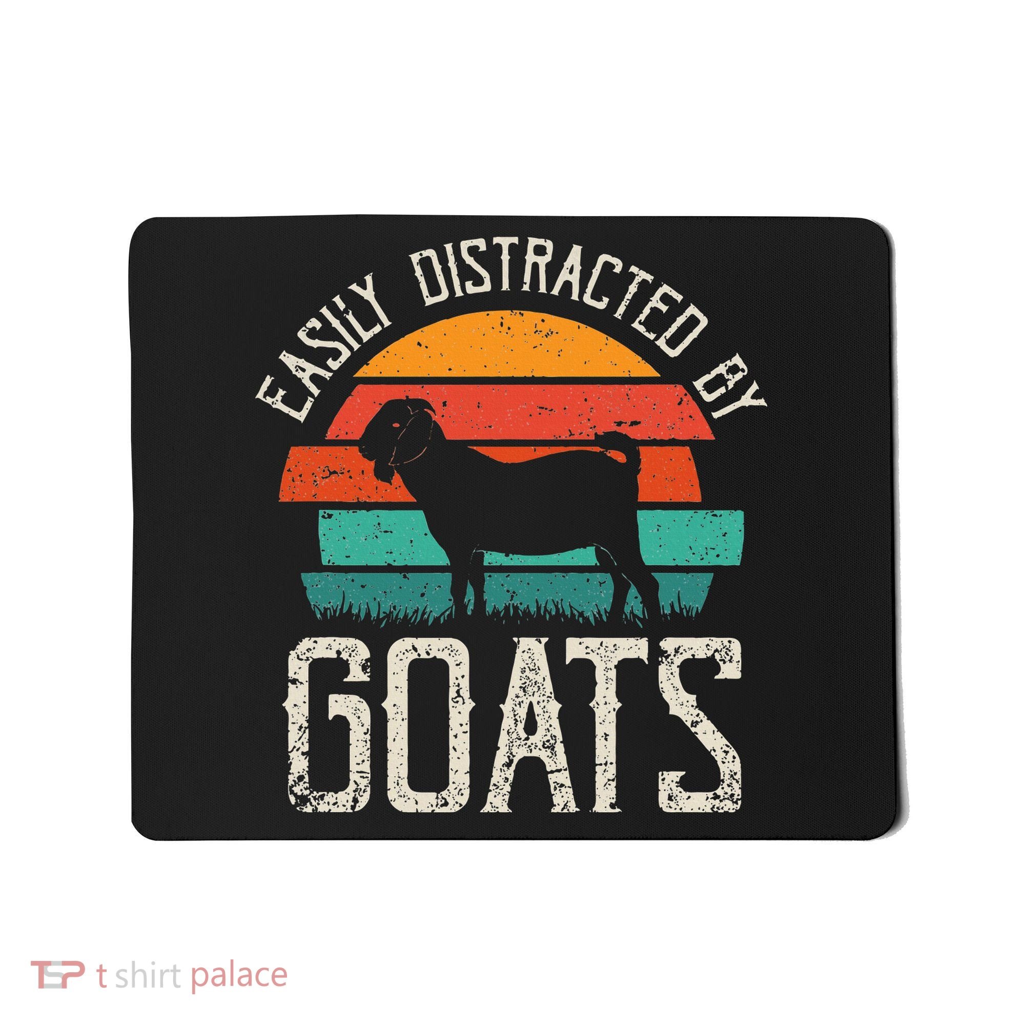 Easily Distracted By Goats Funny Jokes Sarcastic Sayings Mousepad