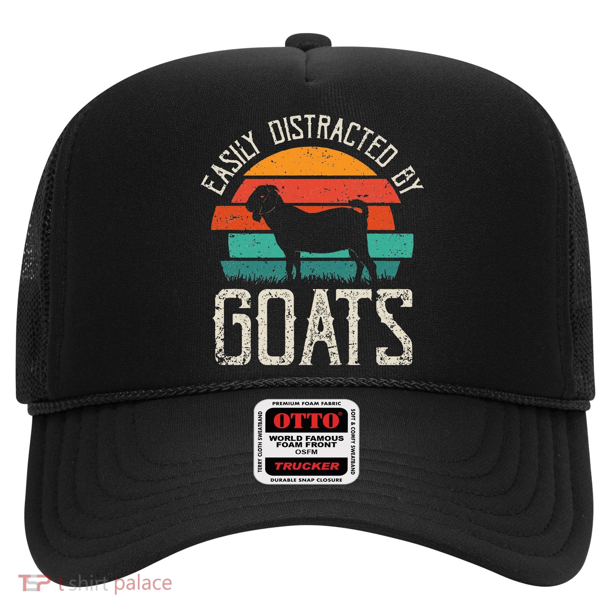 Easily Distracted By Goats Funny Jokes Sarcastic Sayings Hat