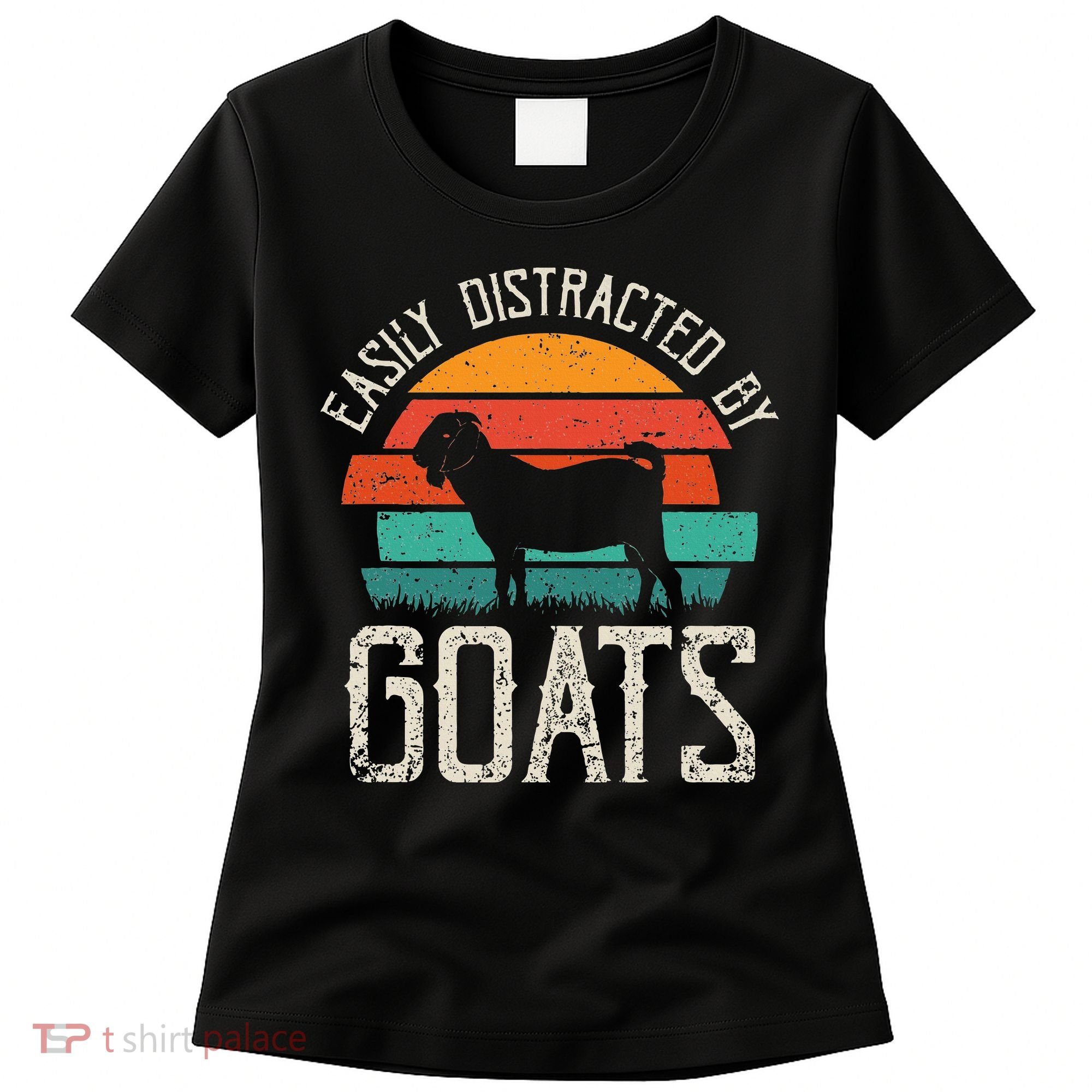 Easily Distracted By Goats Funny Jokes Sarcastic Sayings Women's T-Shirt