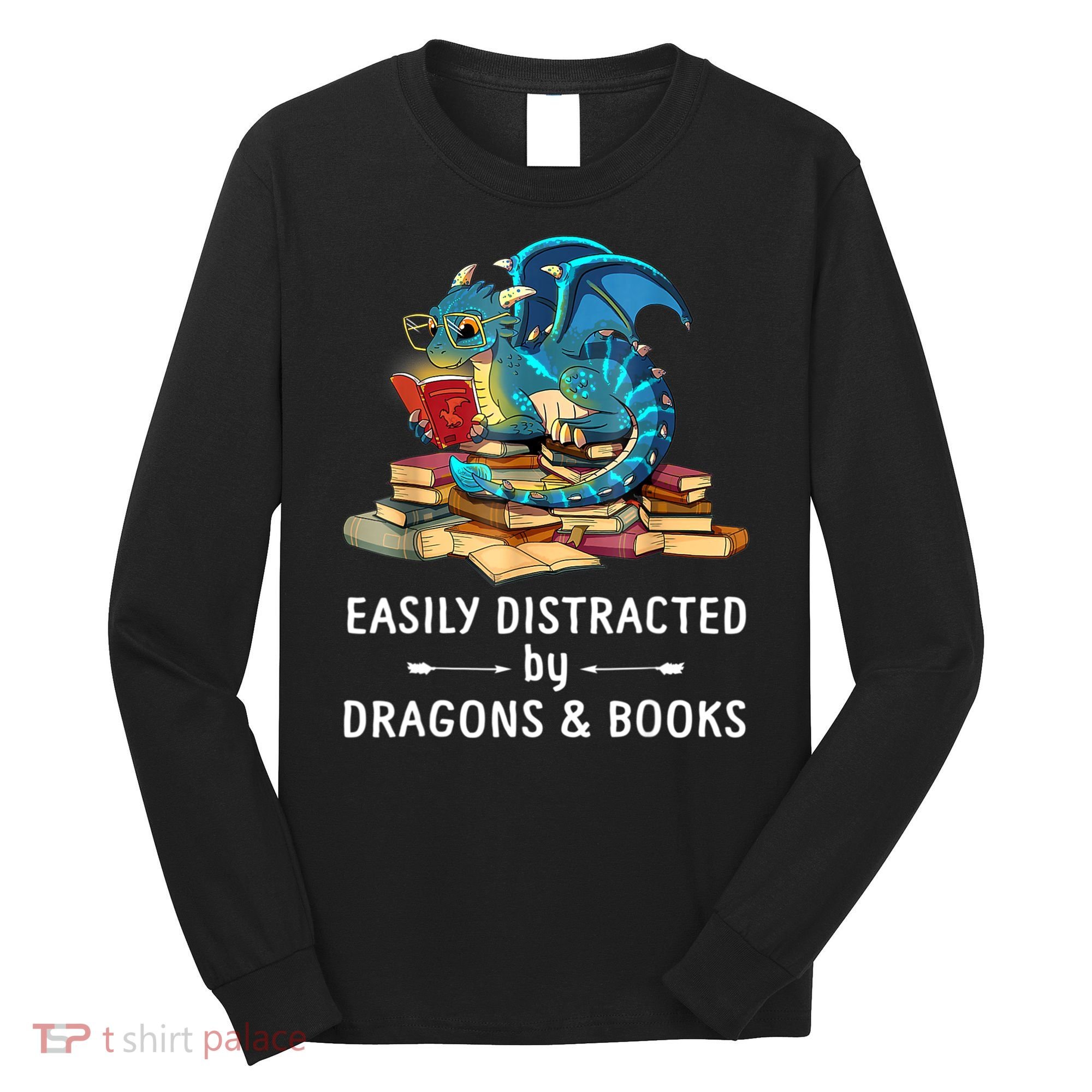 Easily Distracted By Dragons And Books Nerd Dragon Long Sleeve Shirt