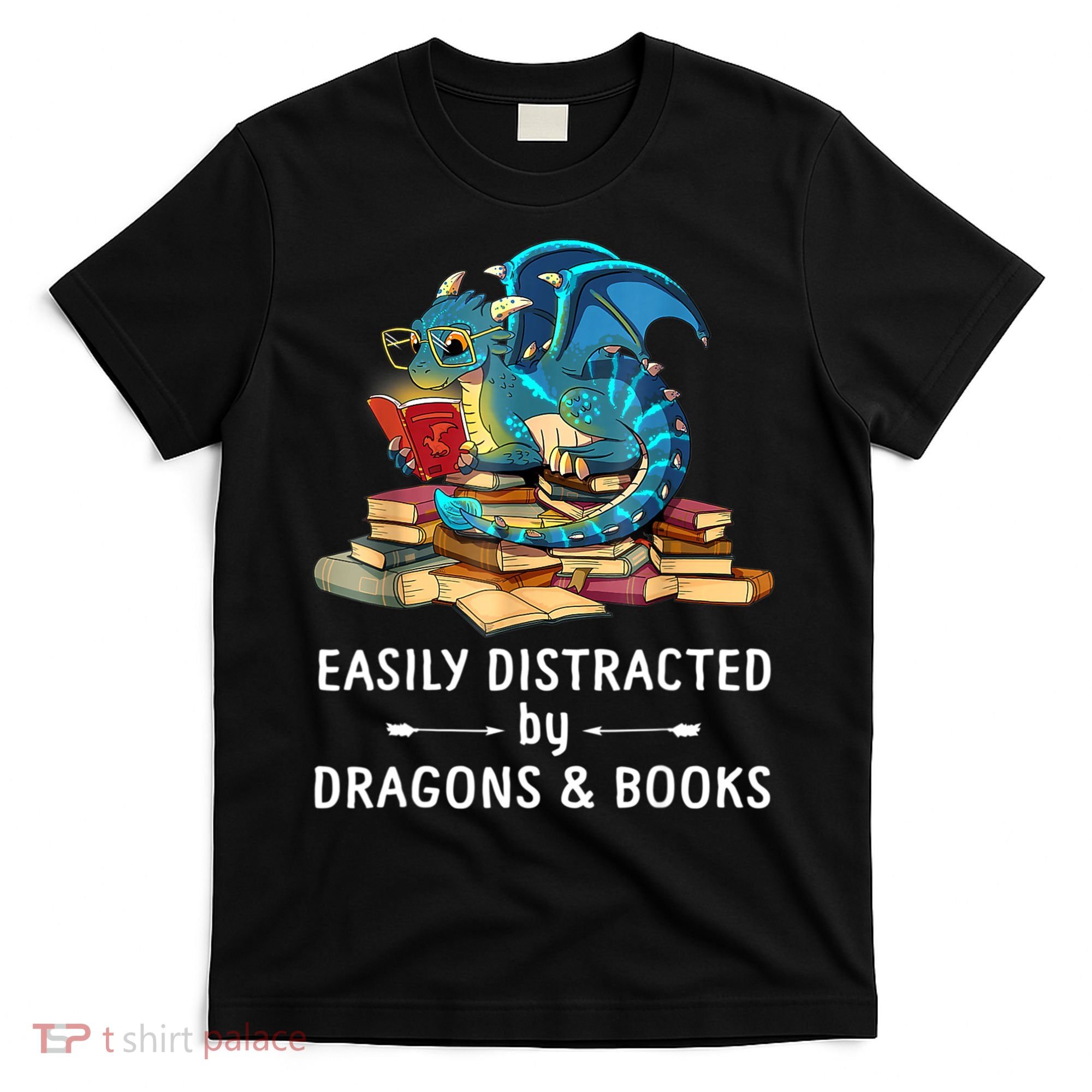 Easily Distracted By Dragons And Books Nerd Dragon T-Shirt