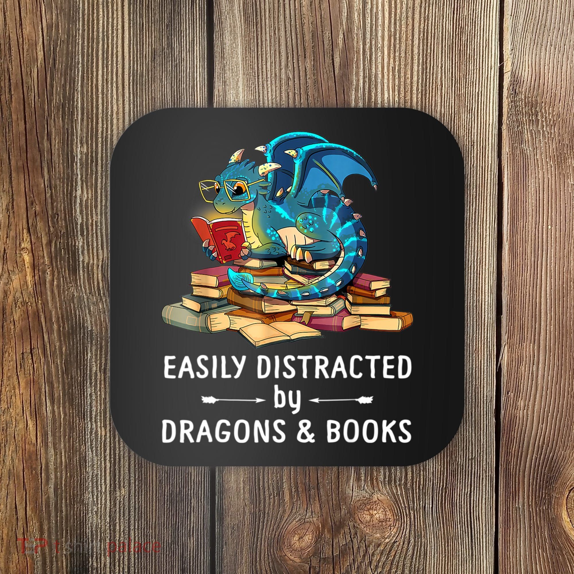 Easily Distracted By Dragons And Books Nerd Dragon Coaster