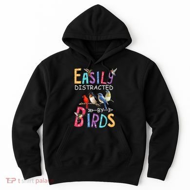 Easily Distracted By Birds Funny Bird  Hoodie