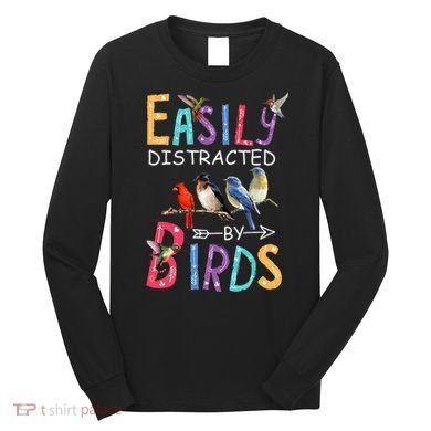 Easily Distracted By Birds Funny Bird  Long Sleeve Shirt