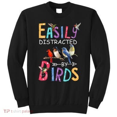 Easily Distracted By Birds Funny Bird  Sweatshirt