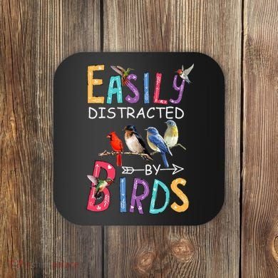 Easily Distracted By Birds Funny Bird  Coaster