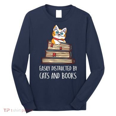 Easily Distracted By Cats And Books Cat & Book Lover Long Sleeve Shirt