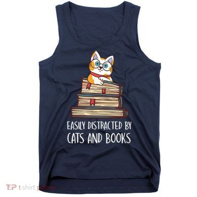 Easily Distracted By Cats And Books Cat & Book Lover Tank Top