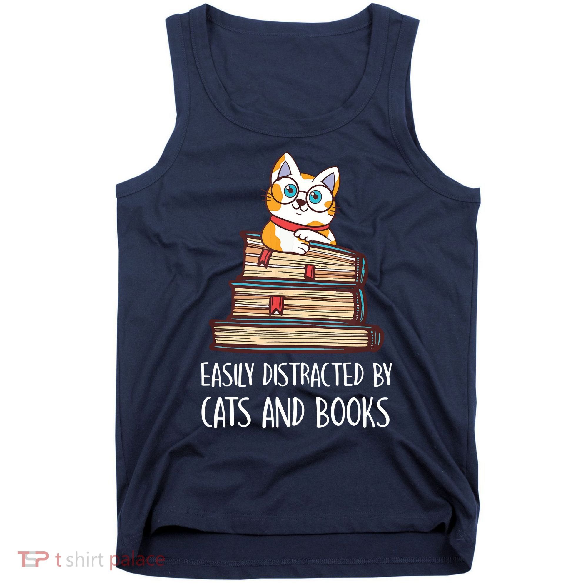 Easily Distracted By Cats And Books Cat & Book Lover Tank Top
