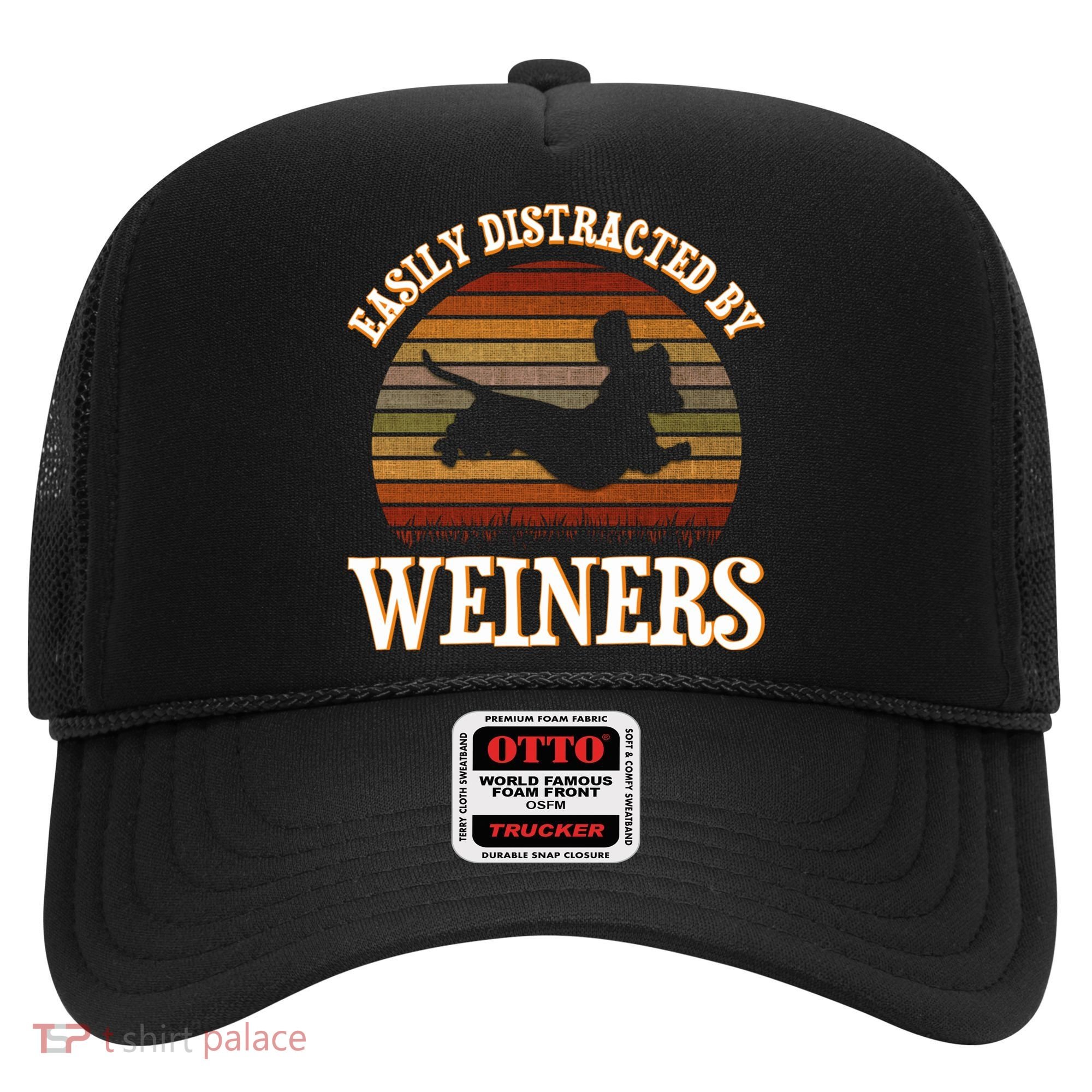 Easily Distracted By Weiners Dachshund Lovers Wiener Lovers Cool Gift Hat