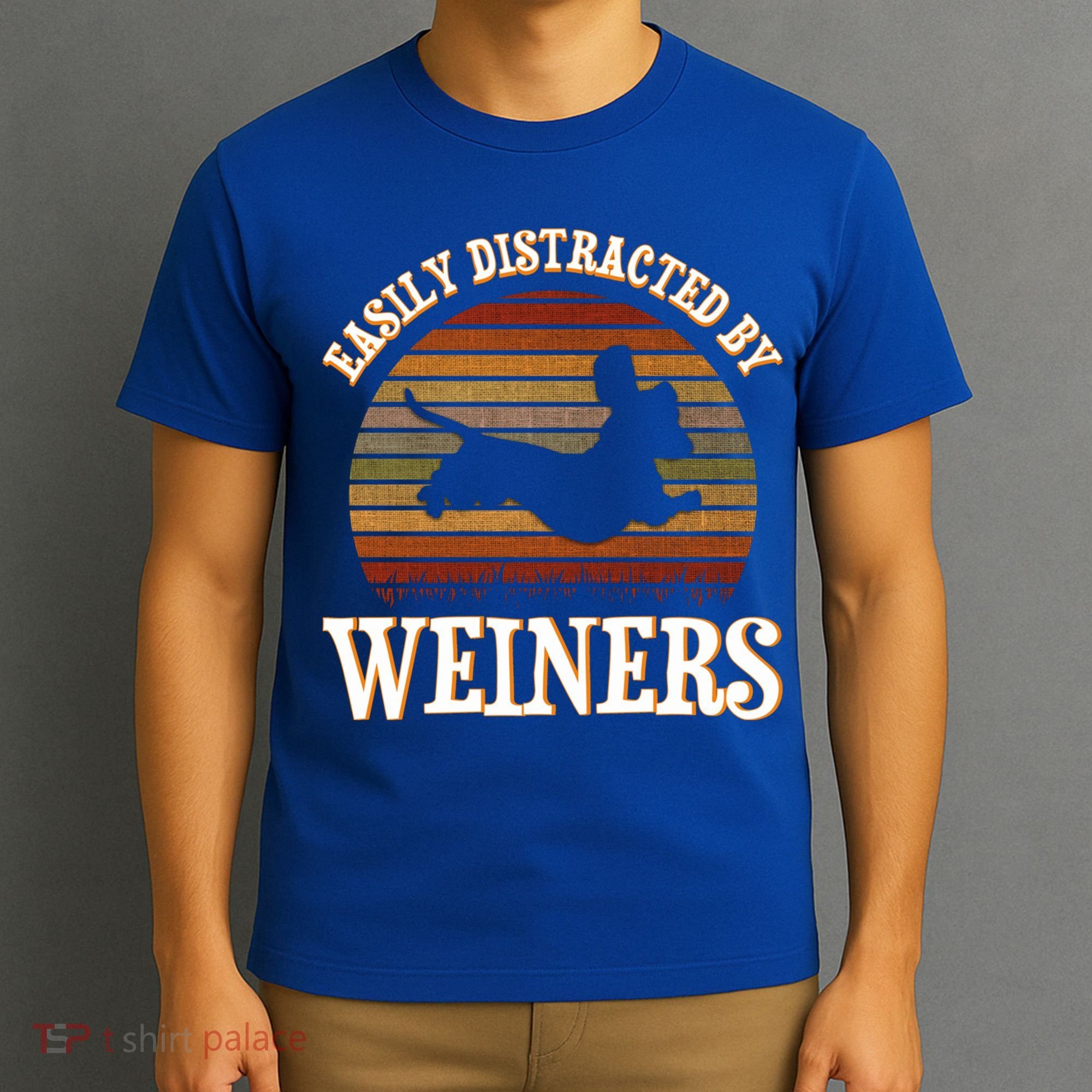 Easily Distracted By Weiners Dachshund Lovers Wiener Lovers Cool Gift T-Shirt