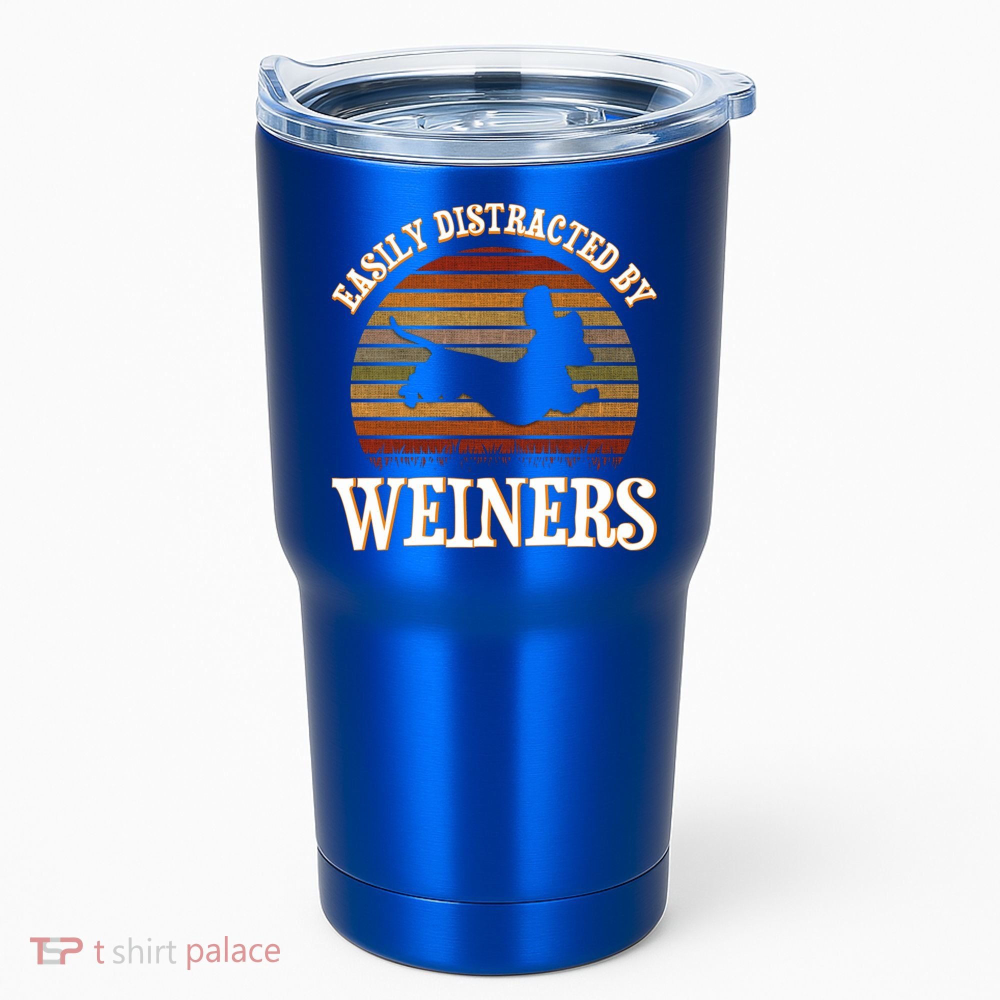 Easily Distracted By Weiners Dachshund Lovers Wiener Lovers Cool Gift Tumbler