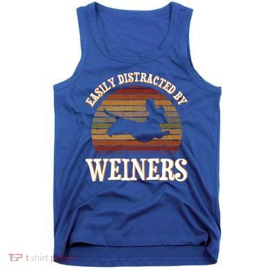 Easily Distracted By Weiners Dachshund Lovers Wiener Lovers Cool Gift Tank Top