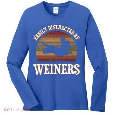 Easily Distracted By Weiners Dachshund Lovers Wiener Lovers Cool Gift Women's Long Sleeve Shirt