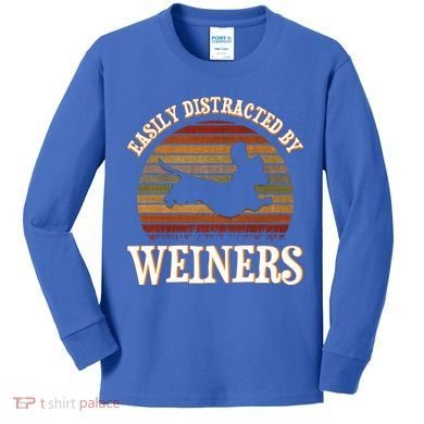Easily Distracted By Weiners Dachshund Lovers Wiener Lovers Cool Gift Kids Long Sleeve Shirt