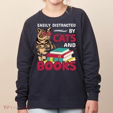 Easily Distracted By Cats And Books Women's Sweatshirt