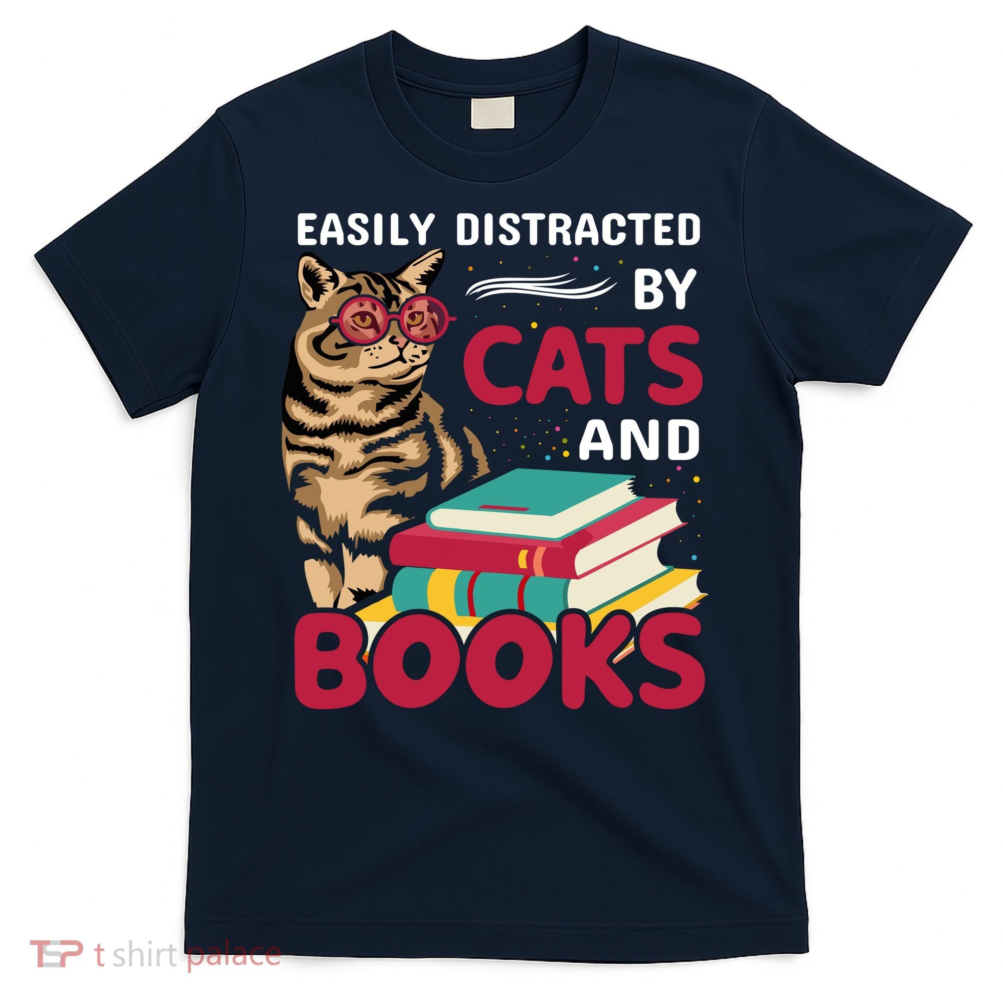 Easily Distracted By Cats And Books T-Shirt