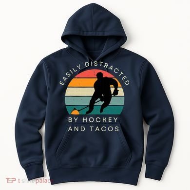 Easily Distracted By Hockey And Tacos Funny Hoodie