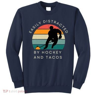 Easily Distracted By Hockey And Tacos Funny Sweatshirt