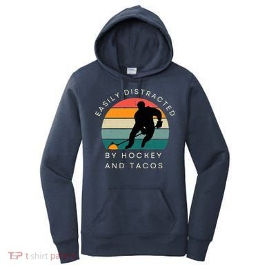 Easily Distracted By Hockey And Tacos Funny Women's Hoodie