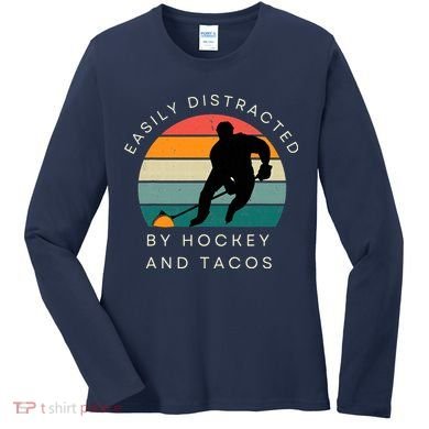 Easily Distracted By Hockey And Tacos Funny Women's Long Sleeve Shirt